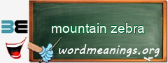 WordMeaning blackboard for mountain zebra